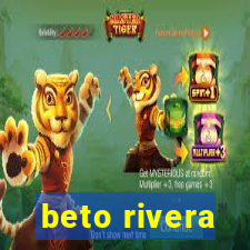 beto rivera